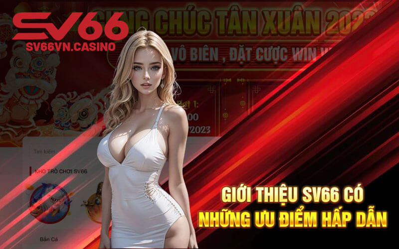 Giới thiệu SV66 có những ưu điểm hấp dẫn nào