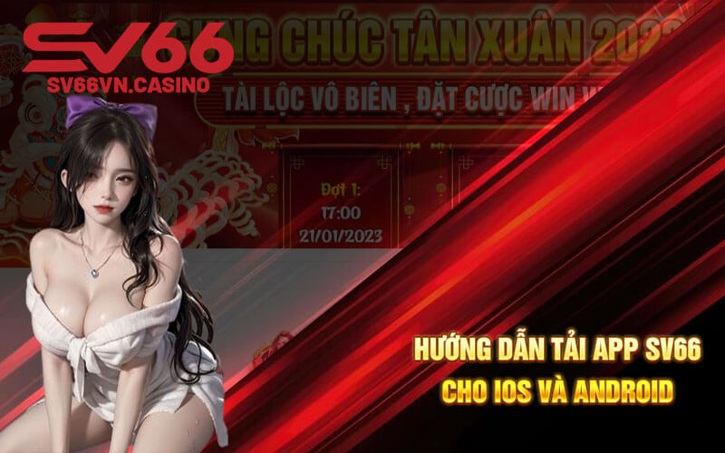 Hướng dẫn tải app SV66 cho IOS và Android