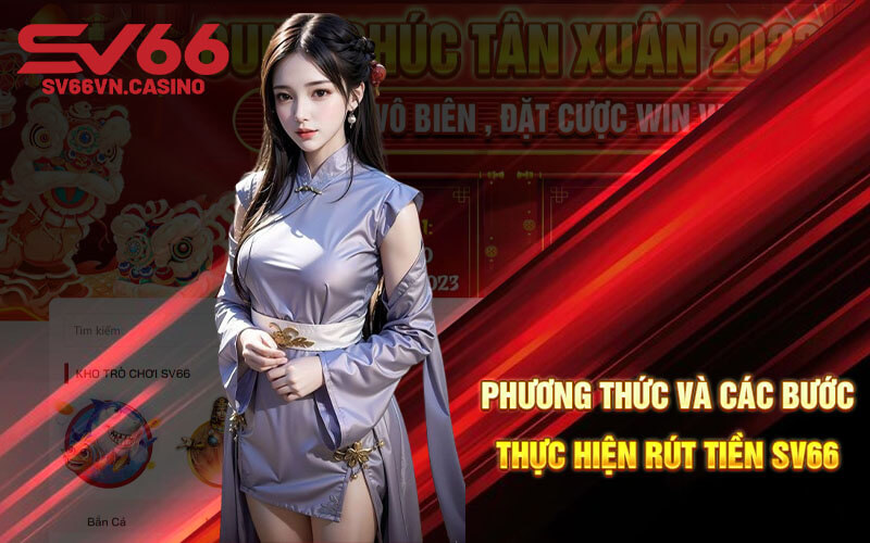 Phương thức và các bước thực hiện rút tiền SV66